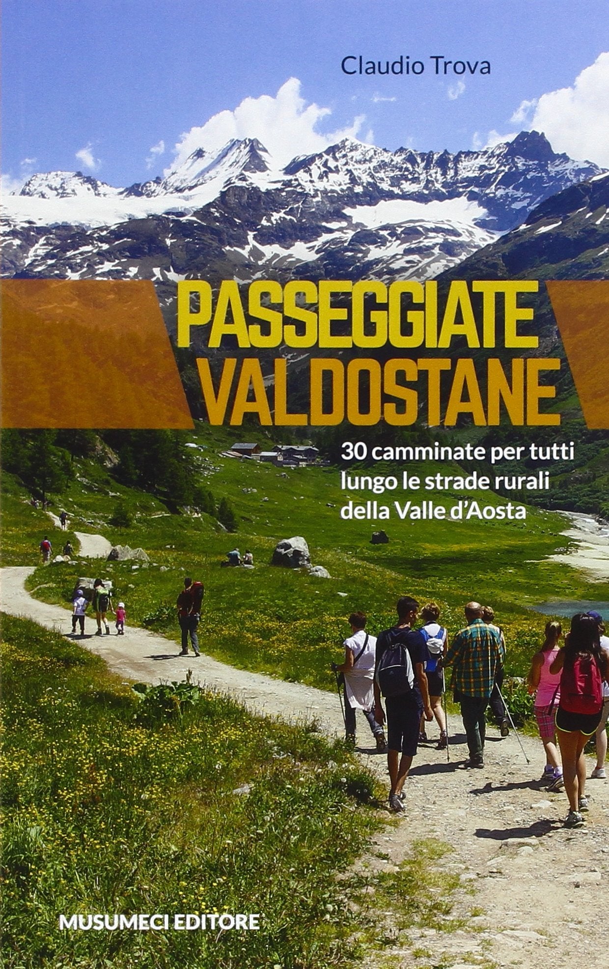Passeggiate valdostane. 30 camminate per tutti lungo le strade rurali della Valle d'Aosta book