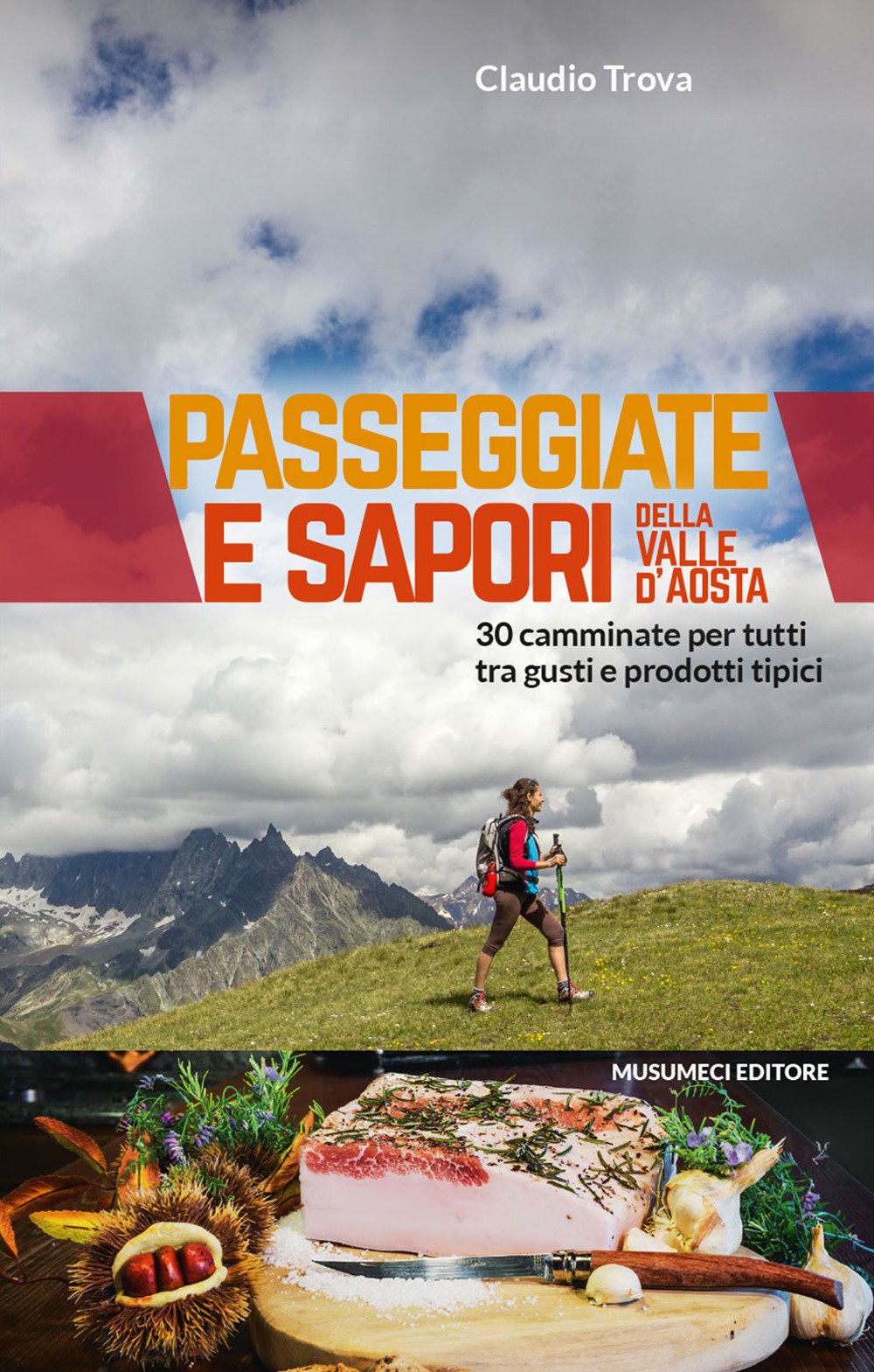 Passeggiate e sapori della Valle d'Aosta. 30 camminate per tutti tra gusti e prodotti tipici Leisure, Home & Garden