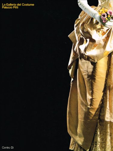 La galleria del Costume. Palazzo Pitti (Vol. 1) Social Sciences