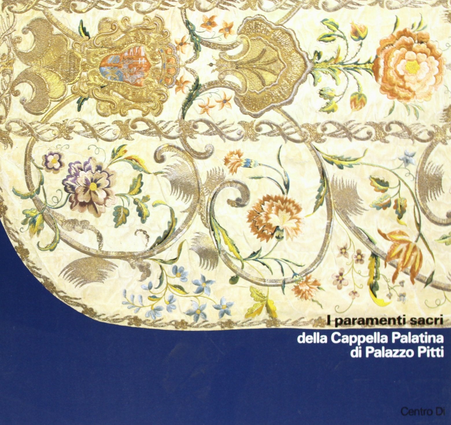 I paramenti sacri della cappella Palatina di palazzo Pitti book