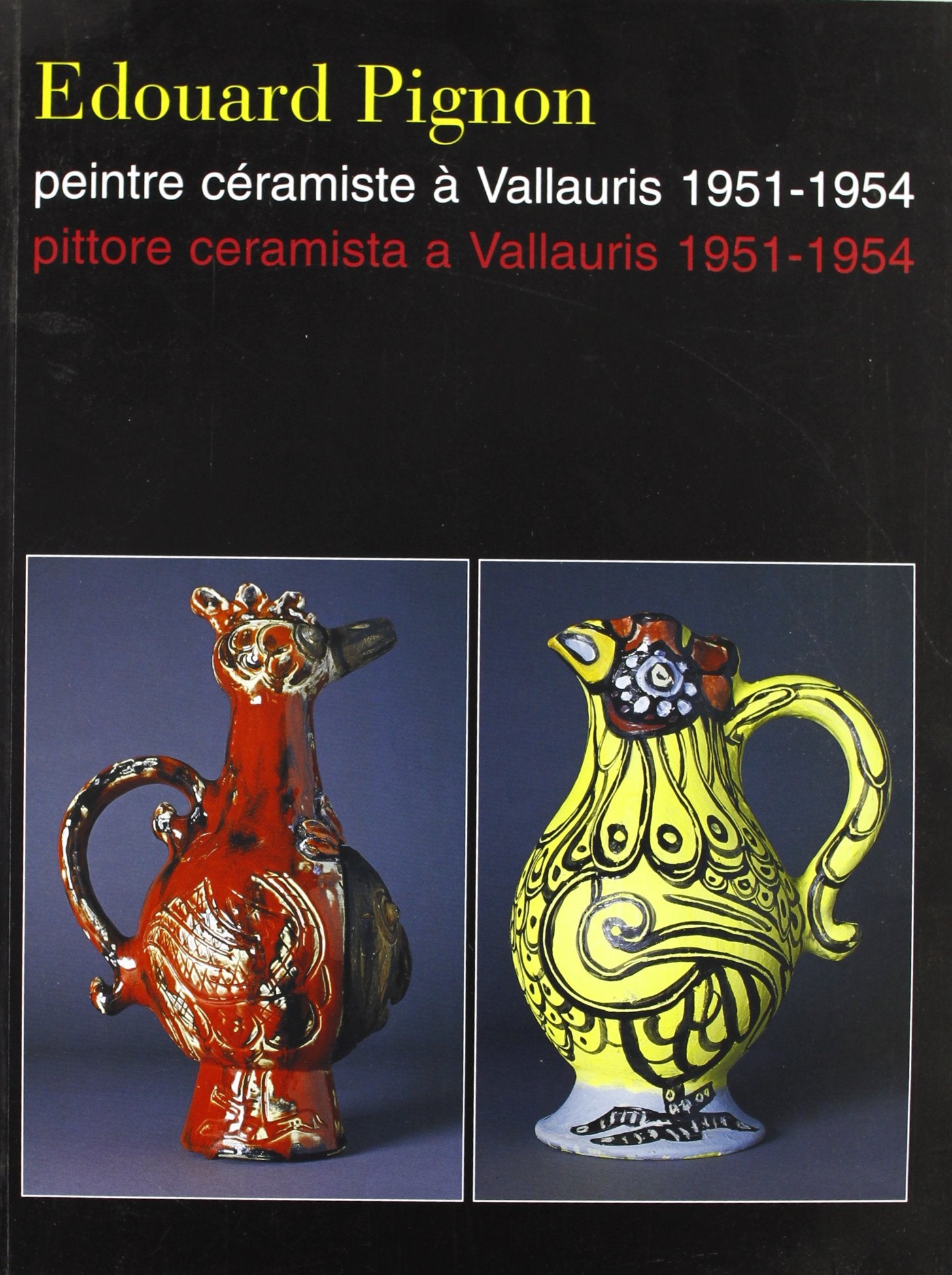 Edouard Pignon. Peintre céramiste à Vallauris-Pittore ceramista a Vallauris 1951-1954 book