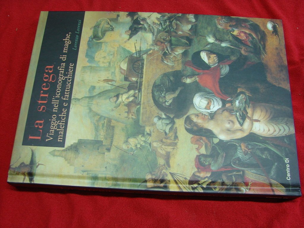 La strega. Viaggio nell'iconografia di maghe, malefiche e fattucchiere book