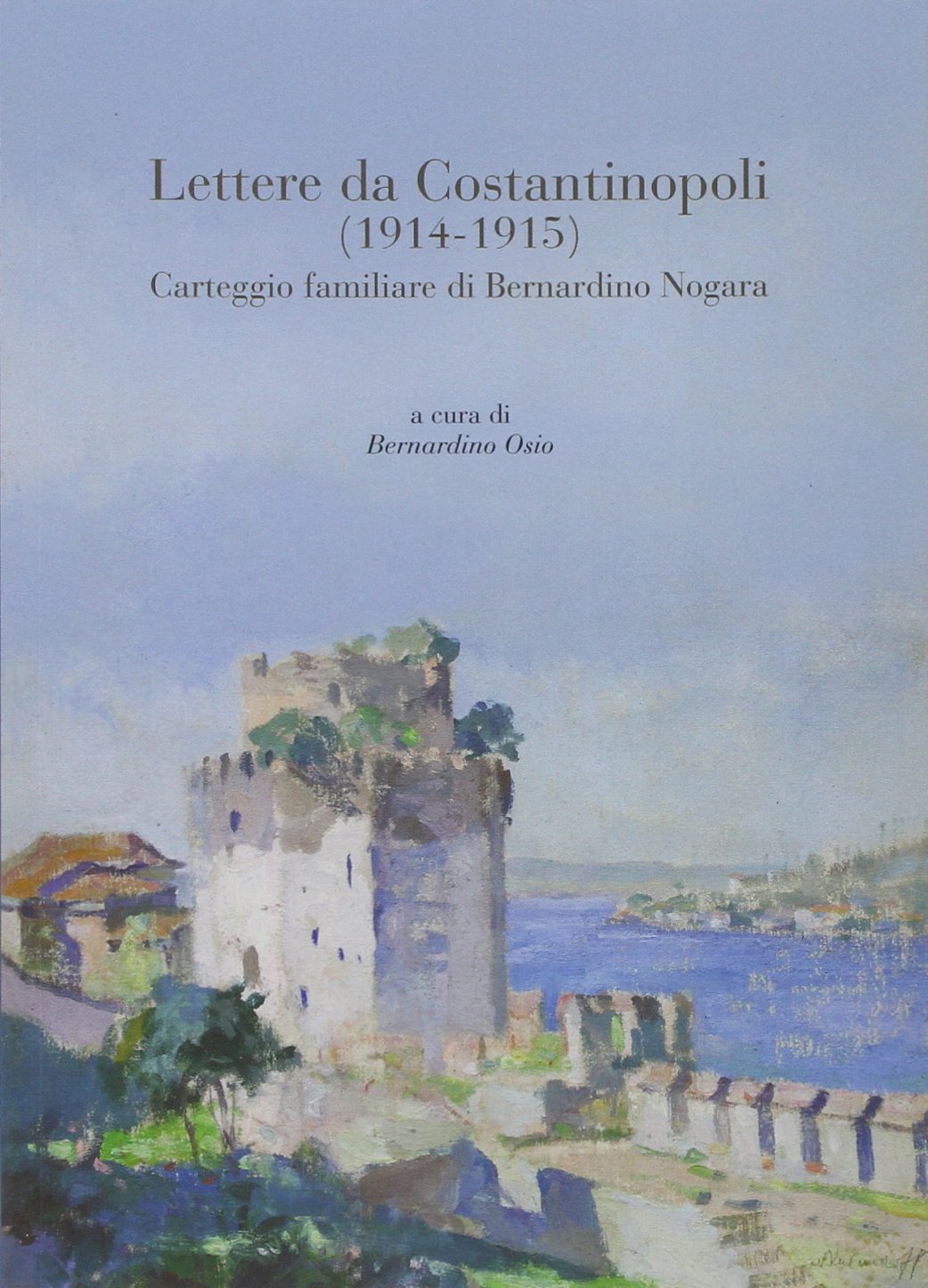 Lettere da Costantinopoli (1914-1915). Carteggio familiare di Bernardino Nogara book