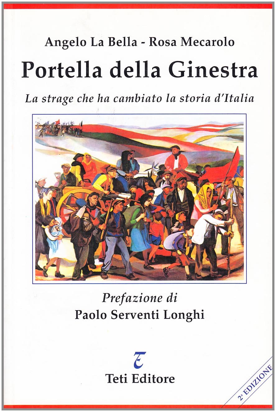 Portella della Ginestra. La strage che ha cambiato la storia d'Italia Politics & History