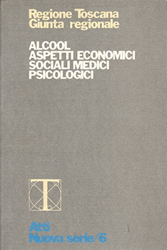 Alcool - Regione Toscana, Giunta Regionale (Arti grafiche Giorgi & Gambi) Books