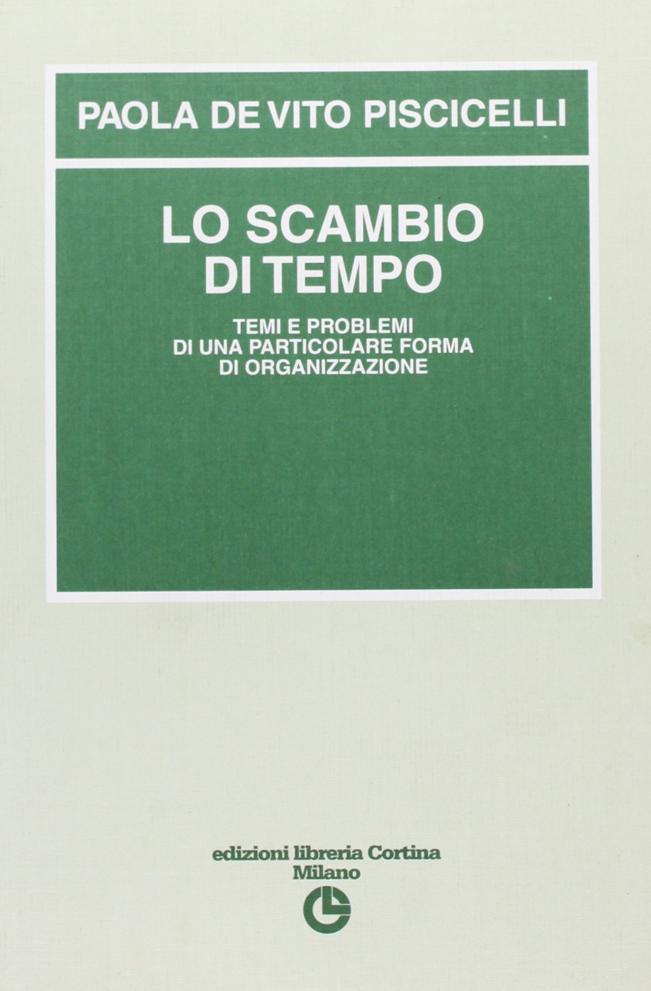 Lo scambio del tempo. Temi e problemi di una particolare forma di organizzazione. book