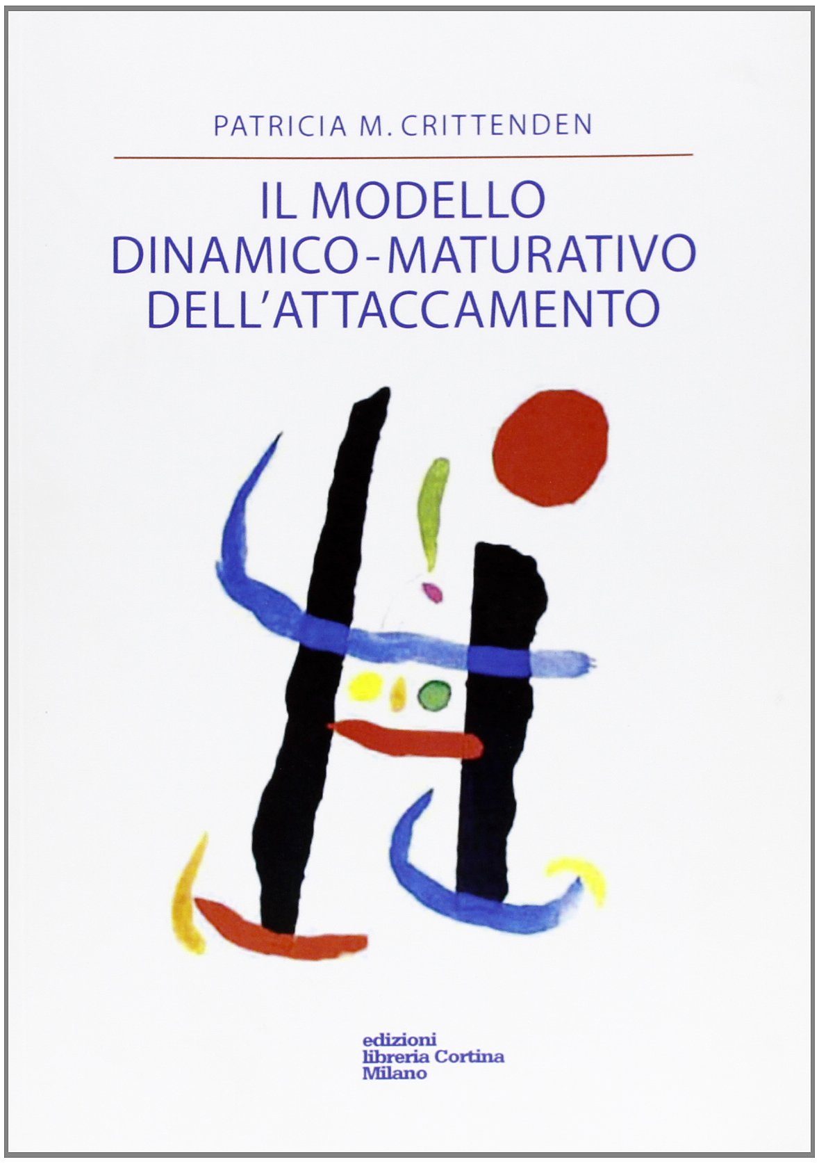 Il modello dinamico-maturativo dell'attaccamento book