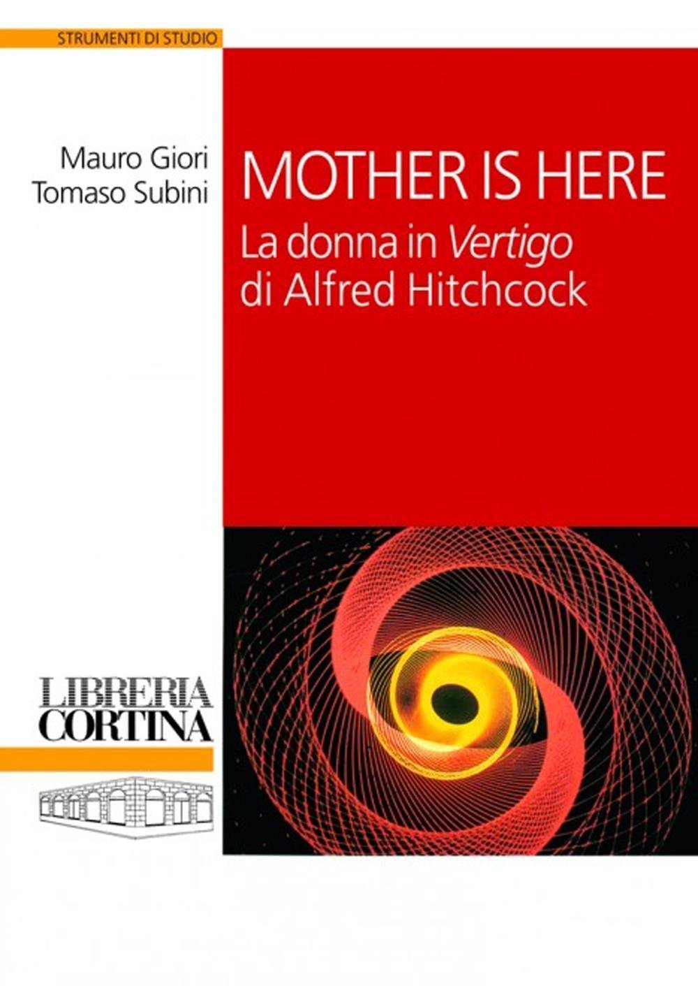 Mother is here. La donna in «Vertigo» di Alfred Hitchcock Film, Art & Culture