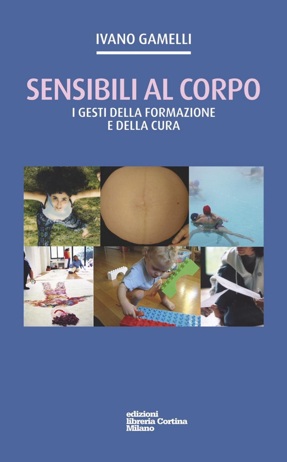 Sensibili al corpo. I gesti della formazione e della cura Education & Training