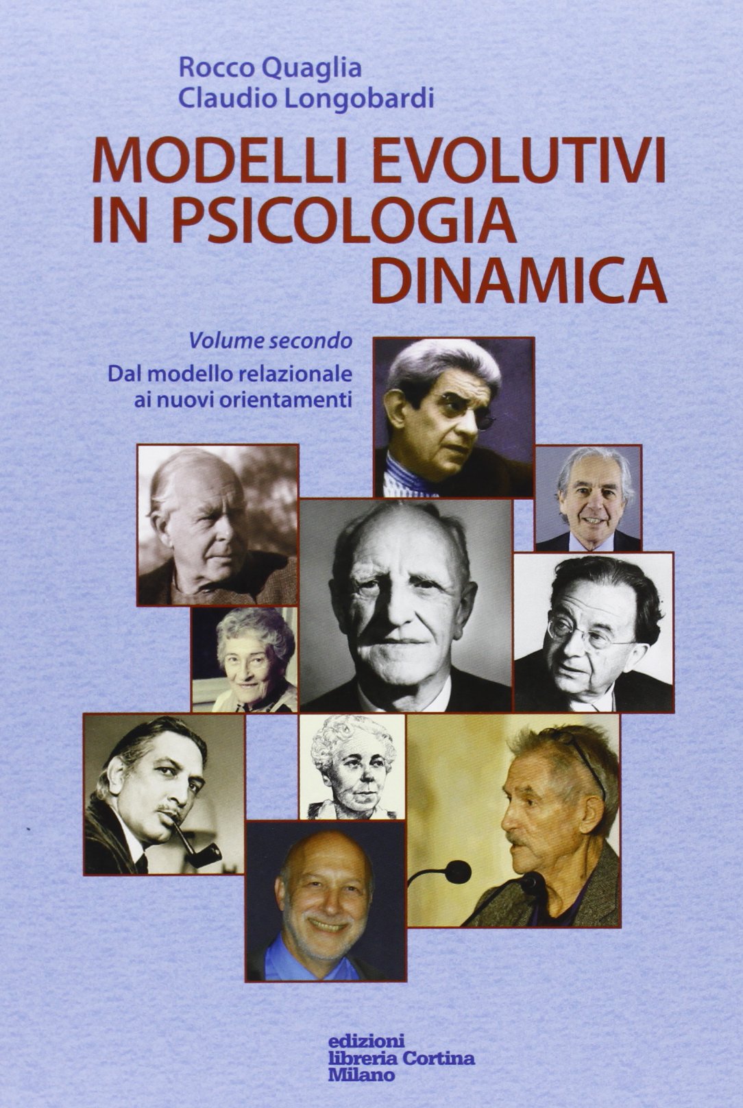 Modelli evolutivi in psicologia dinamica. Dal modello relazionale ai nuovi orientamenti (Vol. 2) Psychology