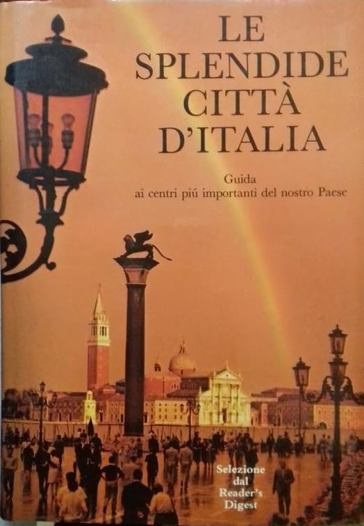 Le splendide città d'Italia. Guida ai centri più importanti del nostro paese book