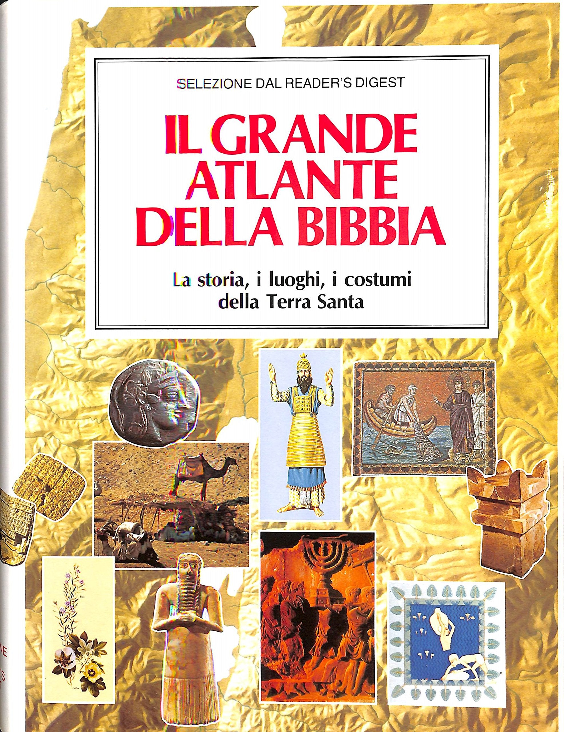 Il grande atlante della Bibbia. La storia, i luoghi, i costumi della Terra Santa Religion & Esotericism