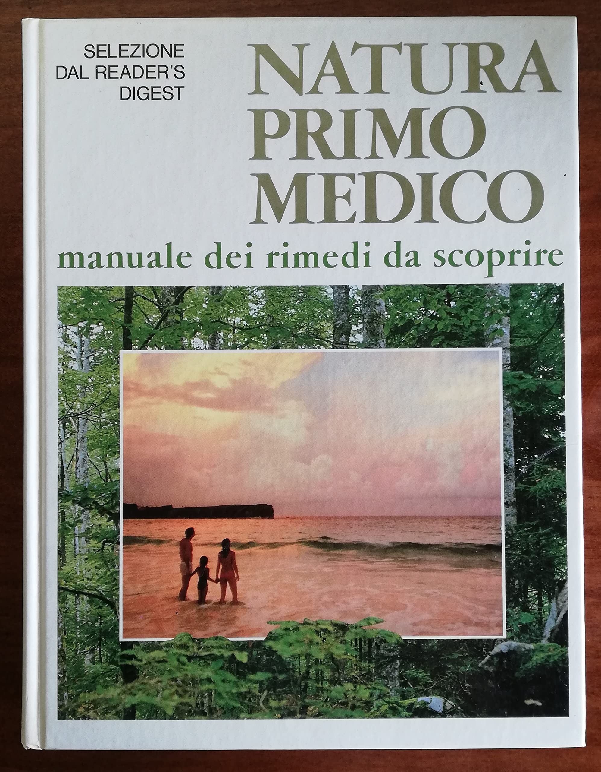 Natura primo medico. Manuale dei rimedi da scoprire (Scuola e famiglia) Medicine
