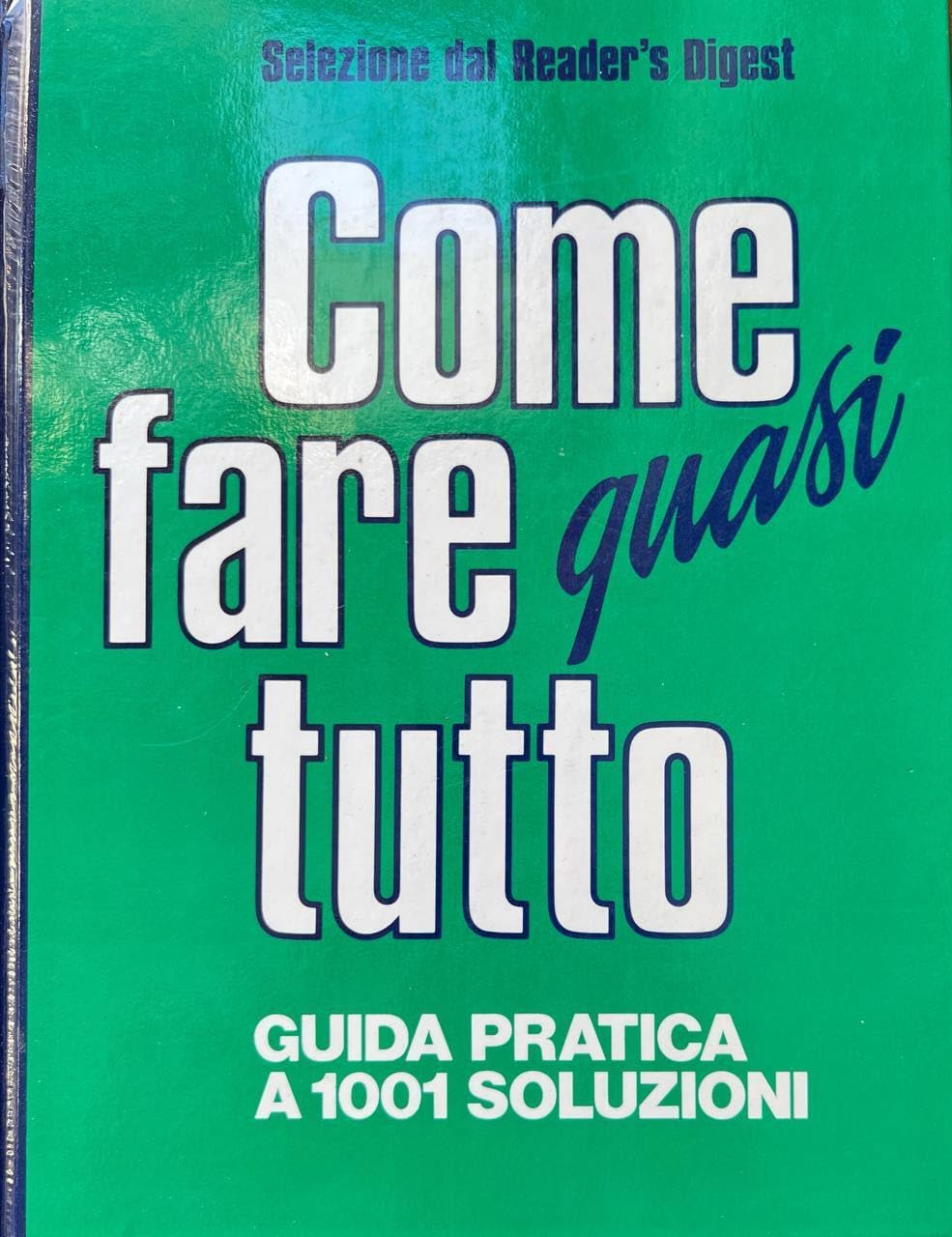 Come fare quasi tutto. Guida pratica a 1001 soluzioni (Manuali) Hobbies & Crafts