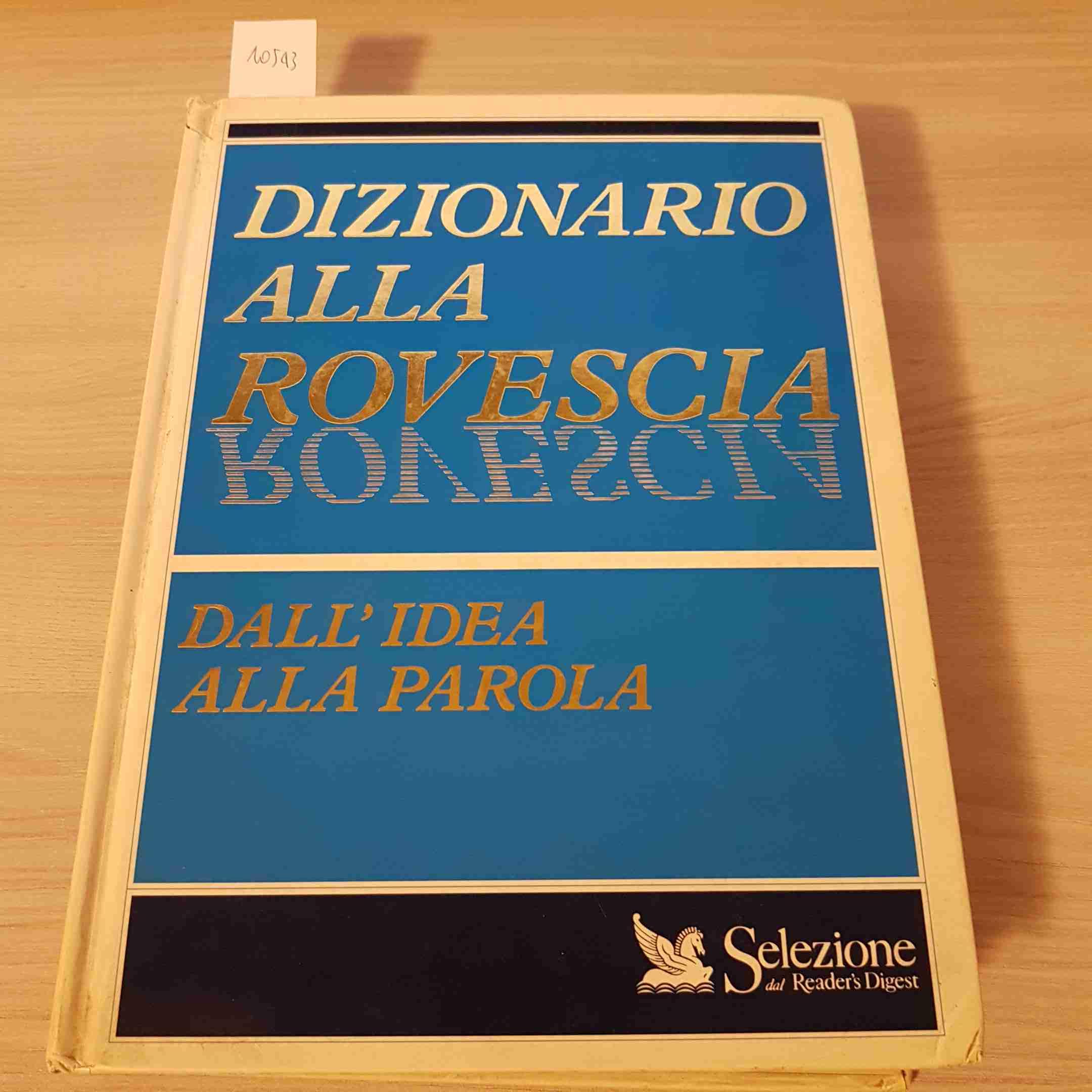 Dizionario alla rovescia. Dall'idea alla parola (Scuola e famiglia) Social Sciences