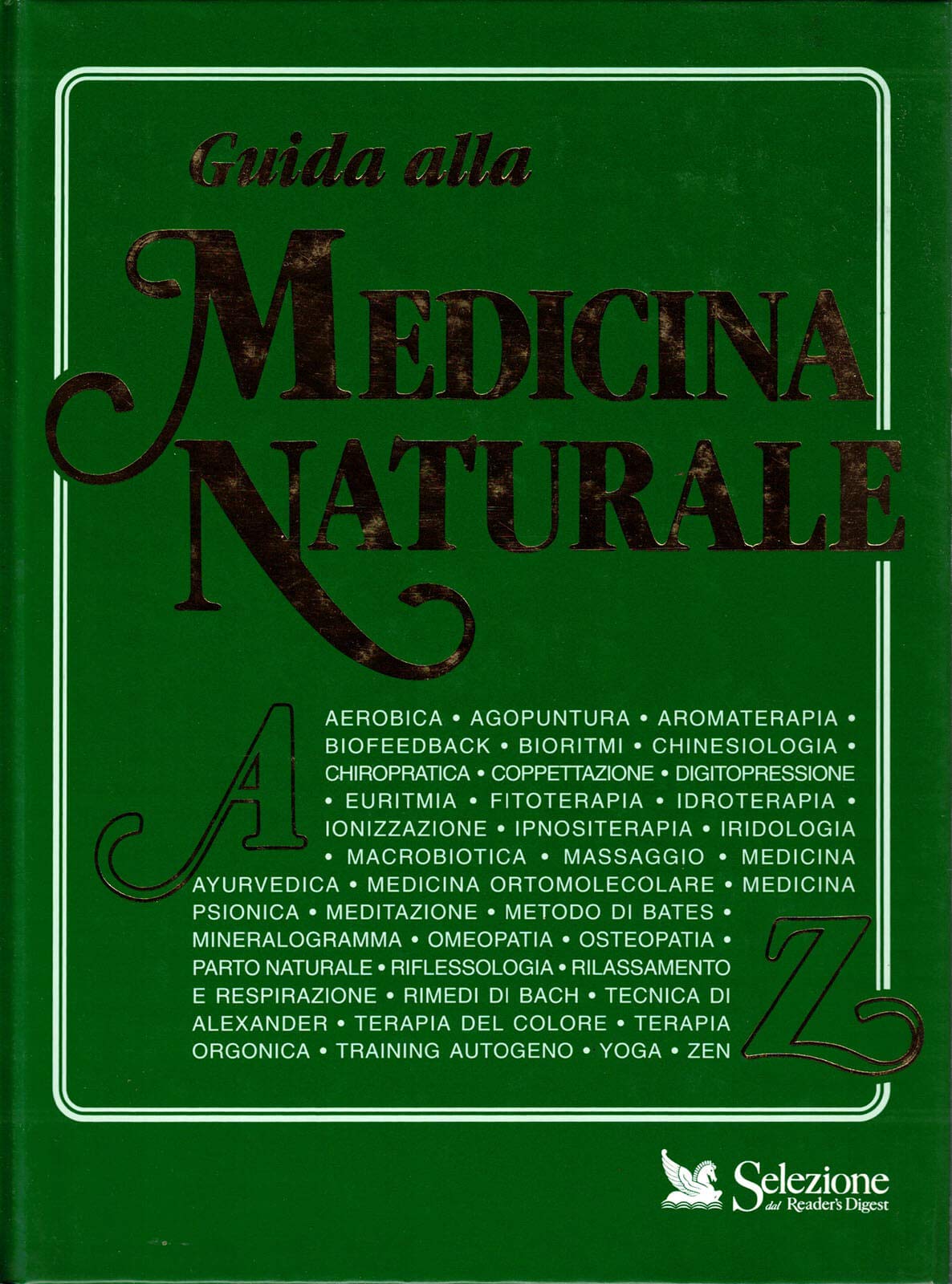 Guida alla medicina naturale dall'A alla Z (Scuola e famiglia) Medicine