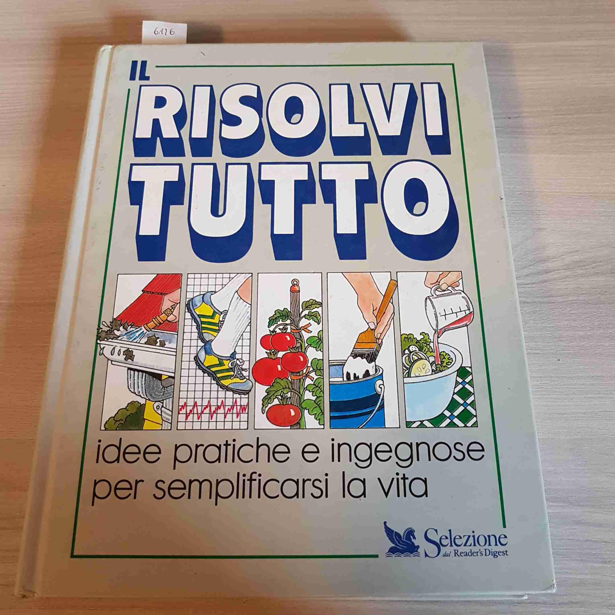 Il risolvitutto. Idee pratiche e ingegnose per semplificarsi la vita (Manuali) Home & Household