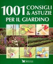 Milleuno consigli & astuzie per il giardino book