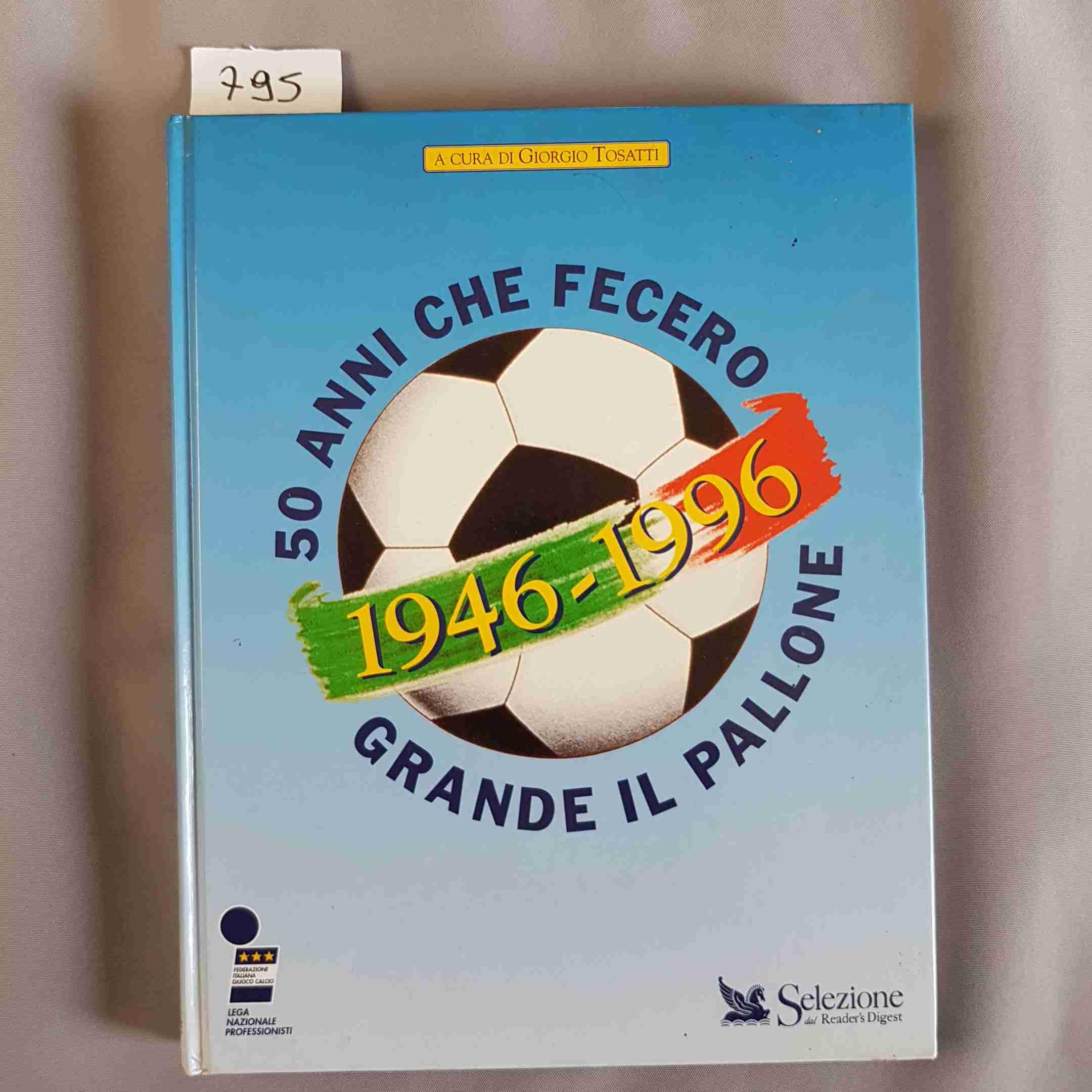 Cinquanta anni che fecero grande il pallone (Sport) Leisure & Fun