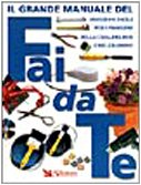 Il grande manuale del fai da te. Soluzioni facili per i problemi della casa, del box e del giardino book
