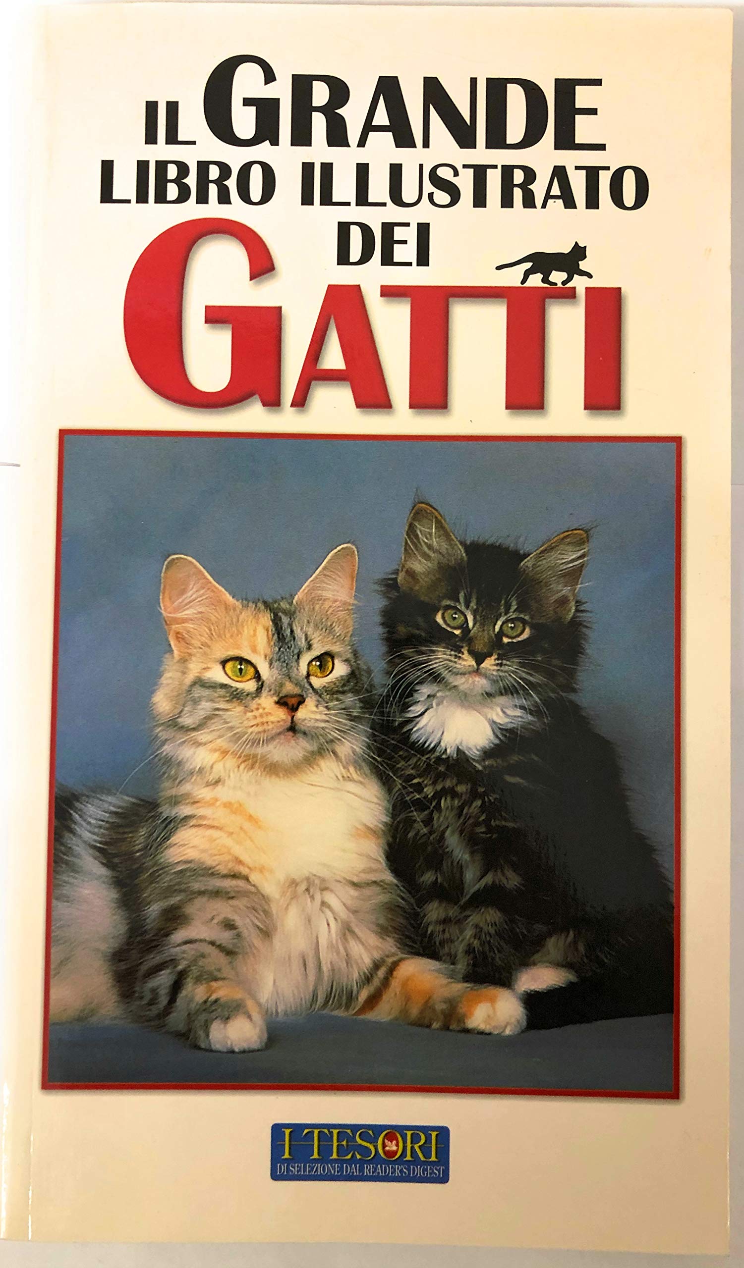 Il grande libro illustrato dei gatti (I tesori di Selezione) Pets
