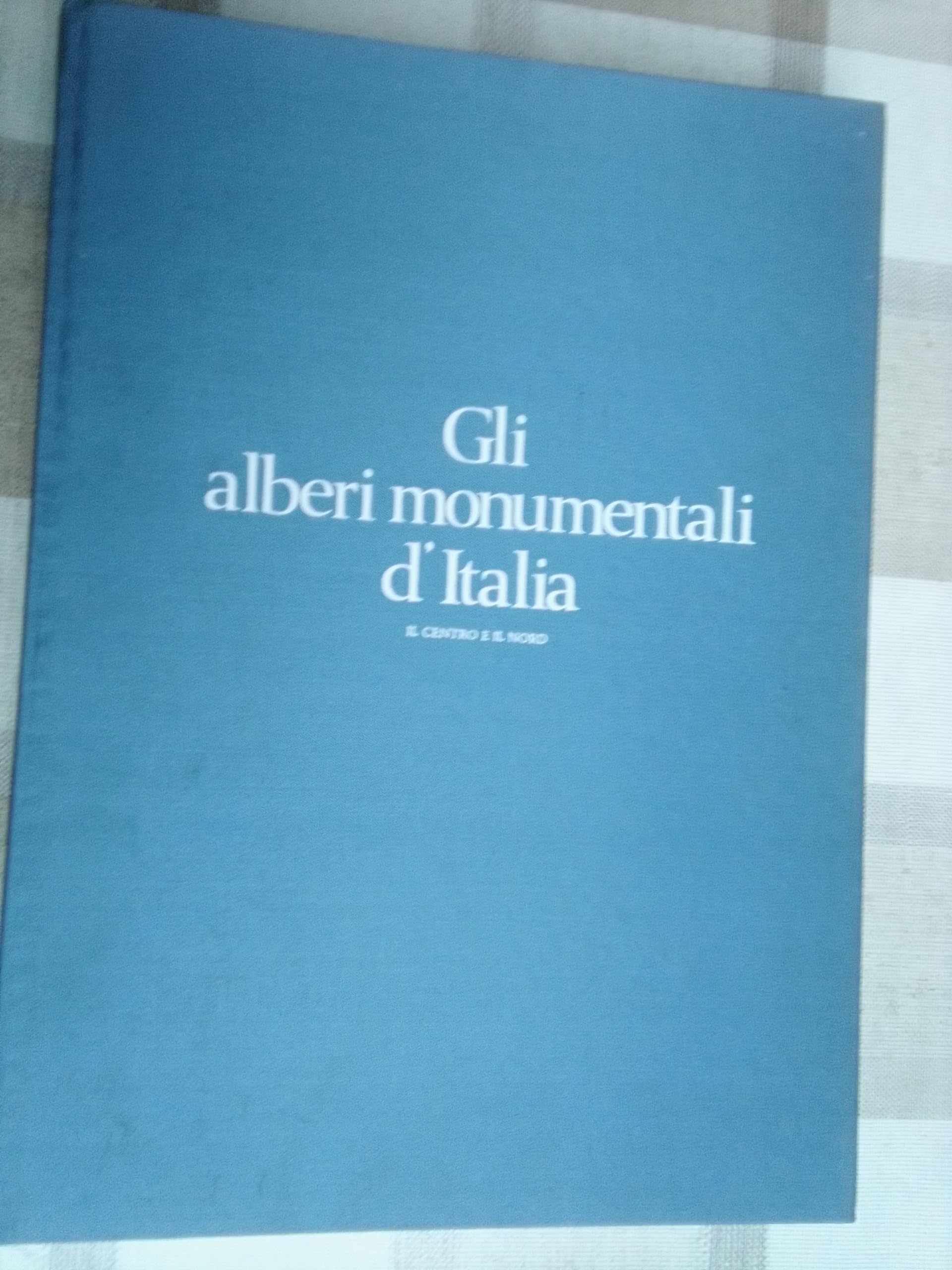 Gli alberi monumentali d'Italia (2 volumi) book