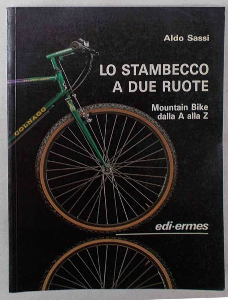Lo stambecco a due ruote. Mountain bike dalla A alla Z (Guide pratiche) Leisure & Fun