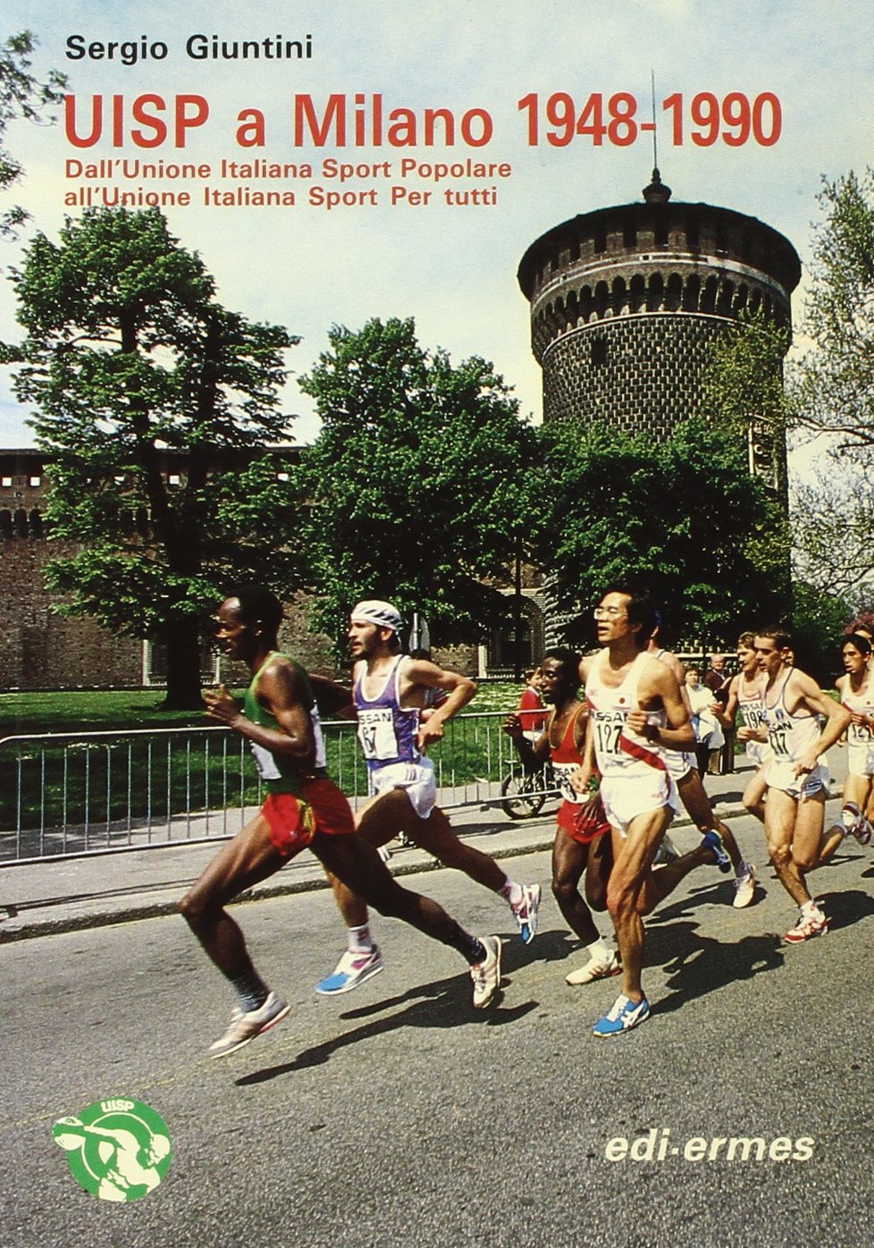 UISP a Milano 1948-90. Dall'Unione italiana sport popolare all'Unione italiana sport per tutti Books
