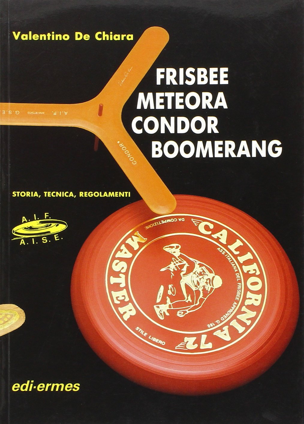 Frisbee, meteora, condor, boomerang. Storia, tecnica, regolamenti Leisure, Home & Garden