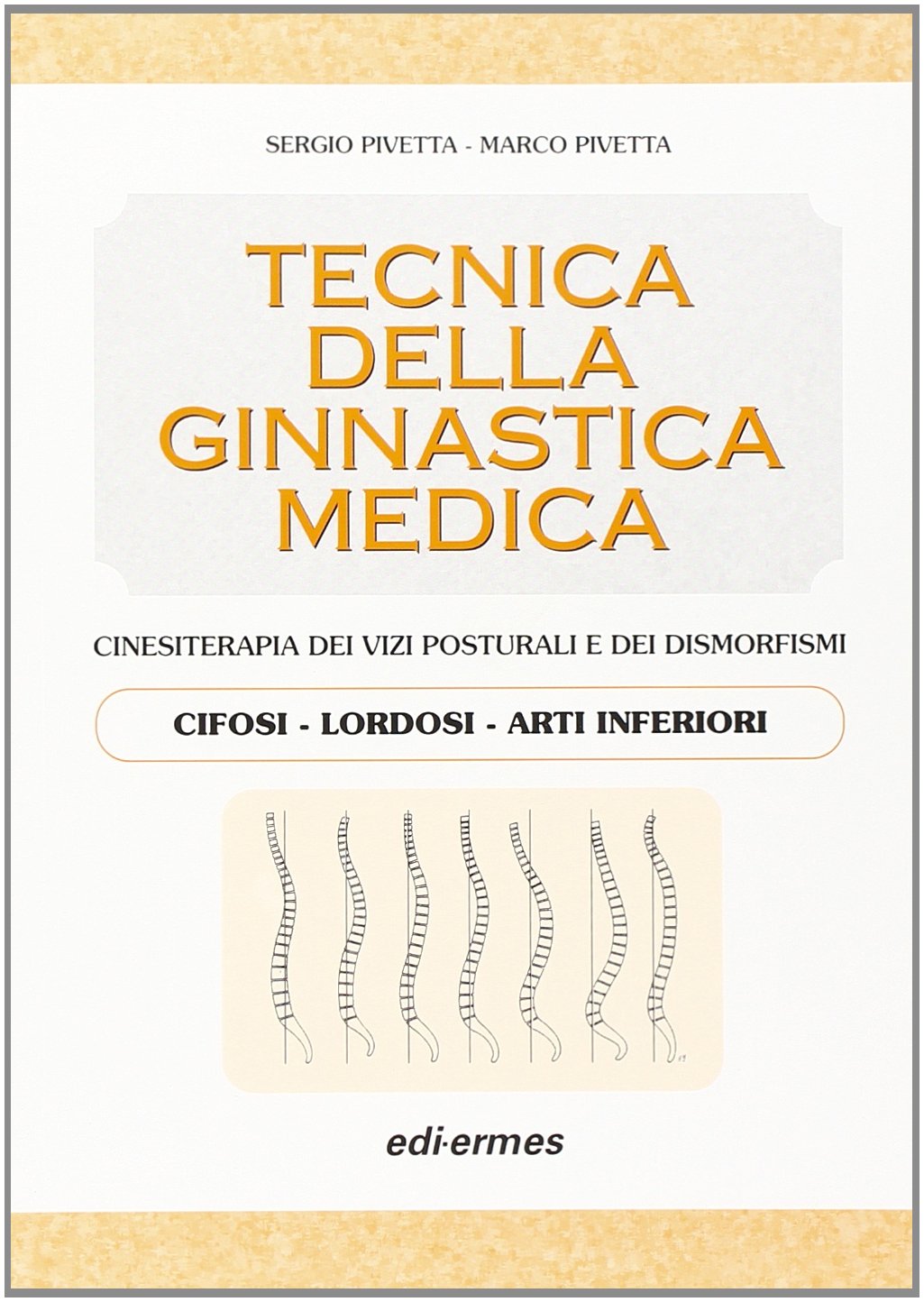 Tecnica della ginnastica medica. Cinesiterapia dei vizi posturali. Cifosi-lordosi-arti inferiori. (Vol. 1) Medicine