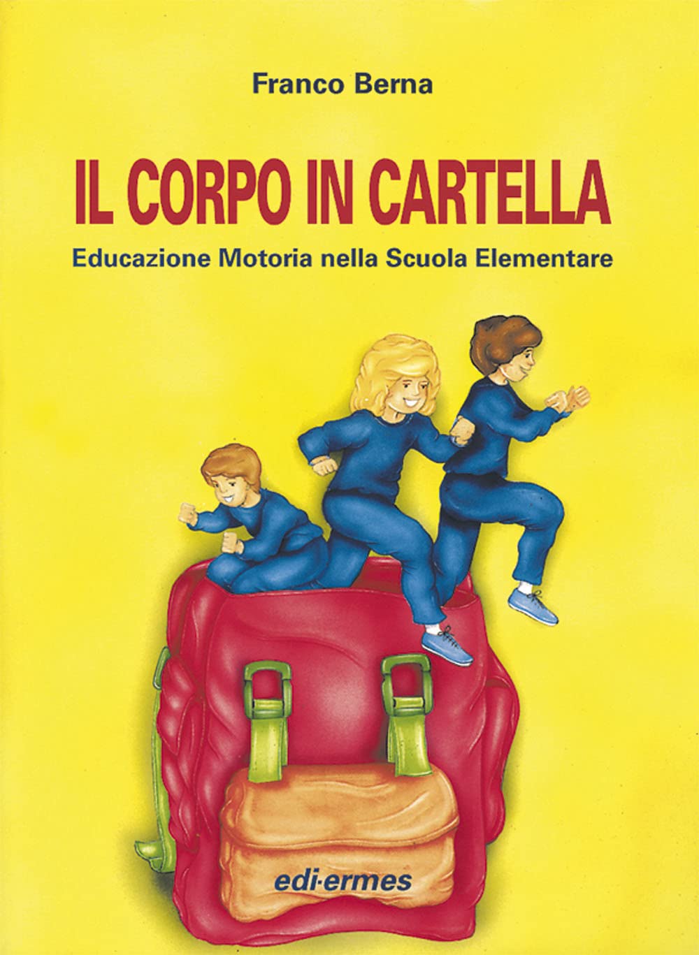 Il corpo in cartella. Educazione motoria nella scuola elementare. Con CD book