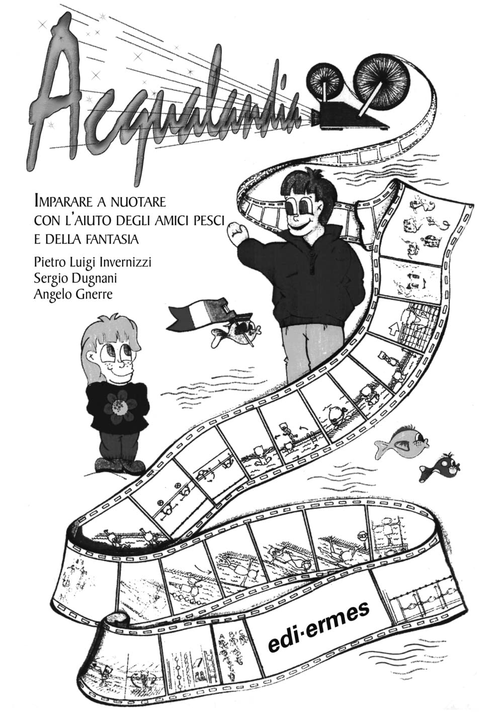 Acqualandia. Imparare a nuotare con l'aiuto degli amici pesci e della fantasia book