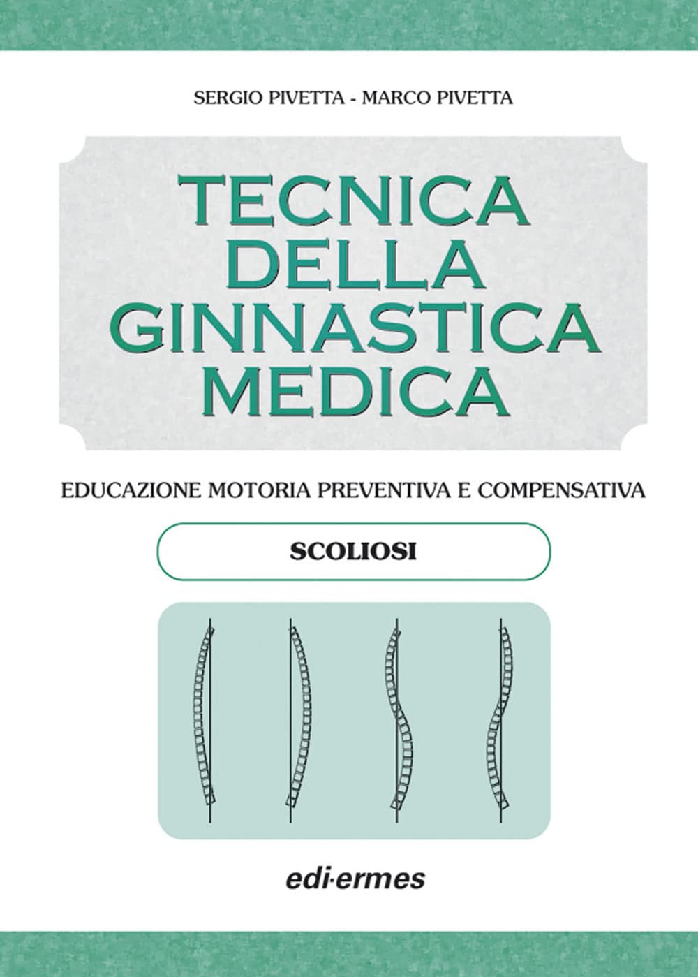 Tecnica della ginnastica medica: scoliosi. Educazione motoria preventiva e compensativa. Scoliosi Medicine