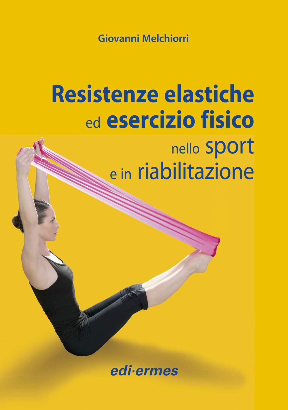 Resistenze elastiche ed esercizio fisico nello sport e in riabilitazione book