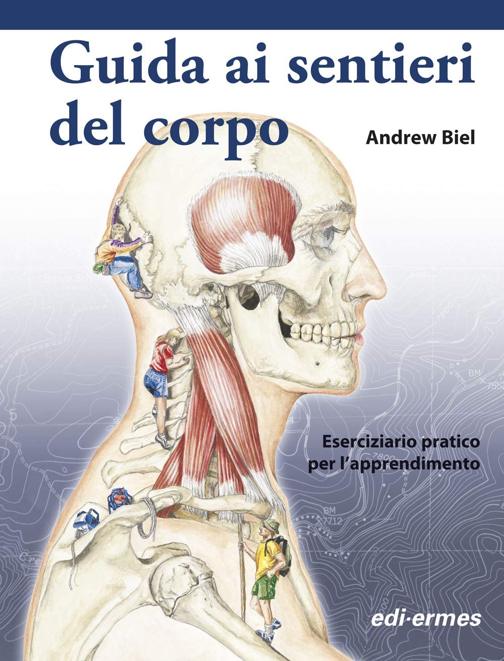 Guida Ai Sentieri Del Corpo. Manuale Per Studenti. Eserciziario Pratico Per L'apprendimento book