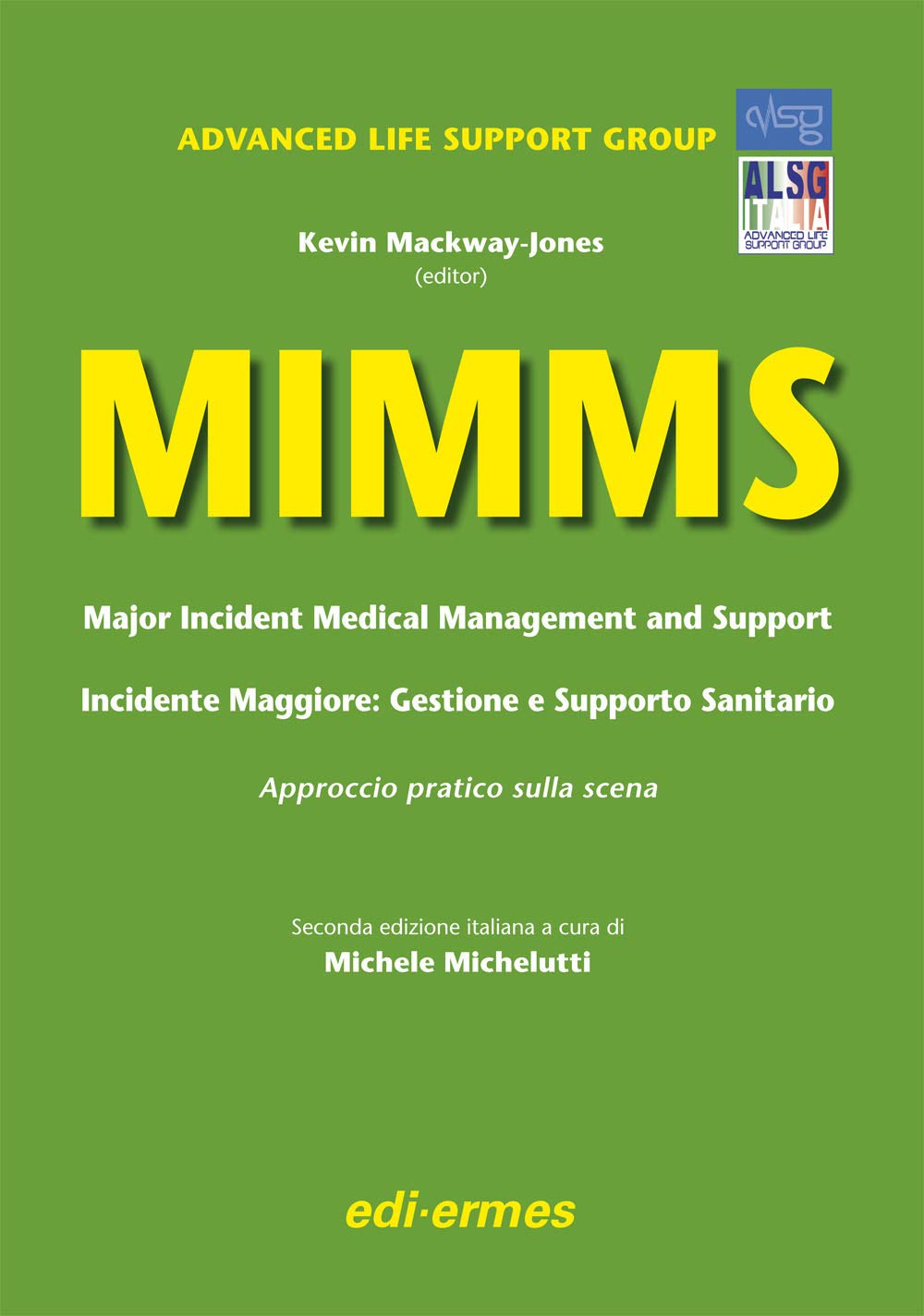MIMMS. Major incident medical management and support-Incidente maggiore. Gestione e supporto sanitario. Approccio pratico sulla scena book