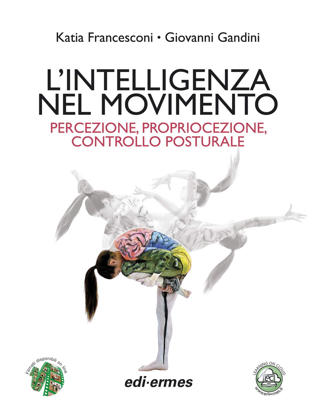 L'intelligenza Nel Movimento. Percezione, Propriocezione, Controllo Posturale Medicine