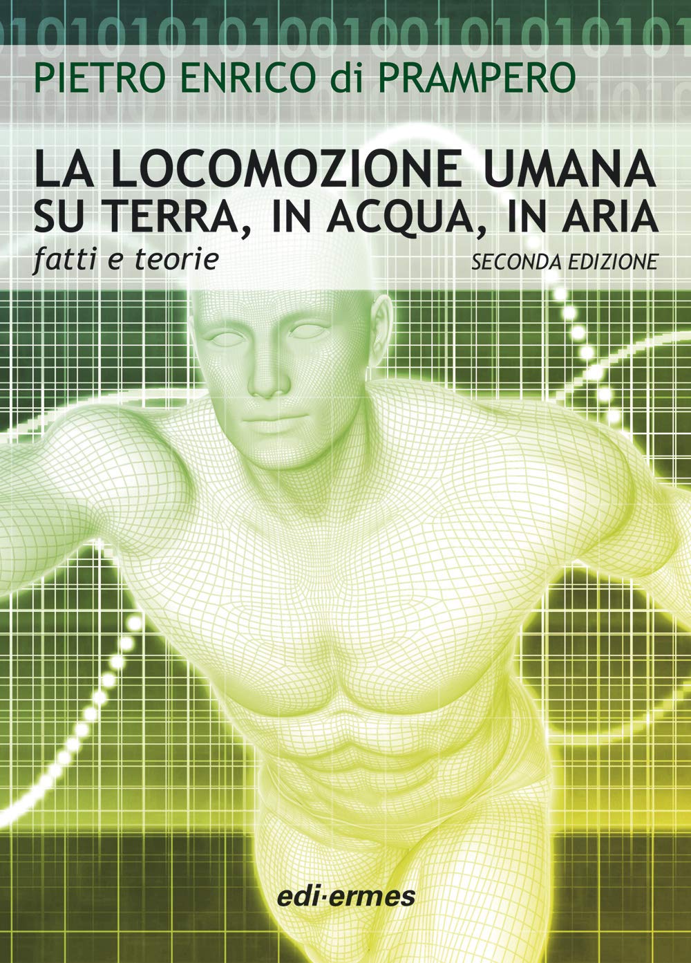 La locomozione umana su terra, in acqua, in aria. Fatti e teorie Medicine