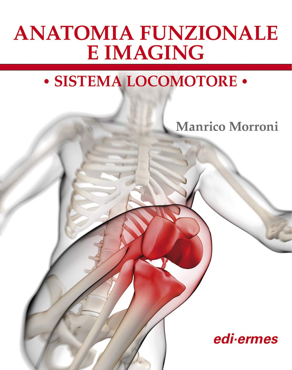 Anatomia funzionale e imaging. Sistema locomotore Medicine