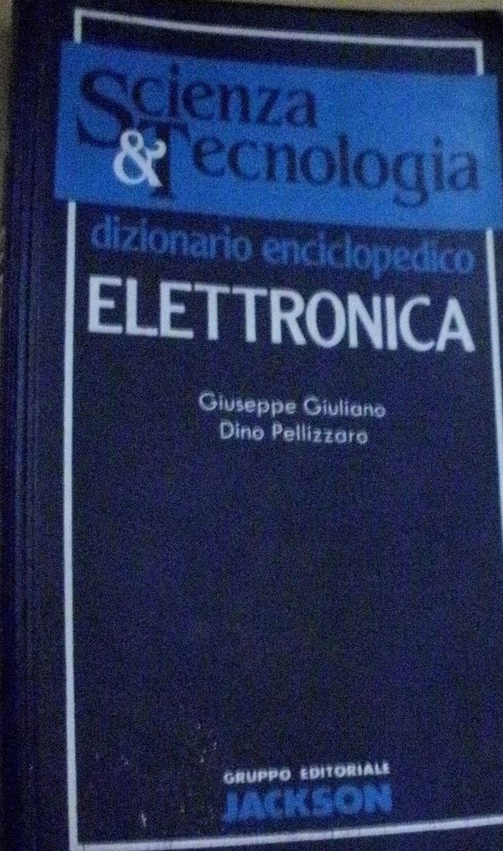 Elettronica. Dizionario enciclopedico Natural Sciences