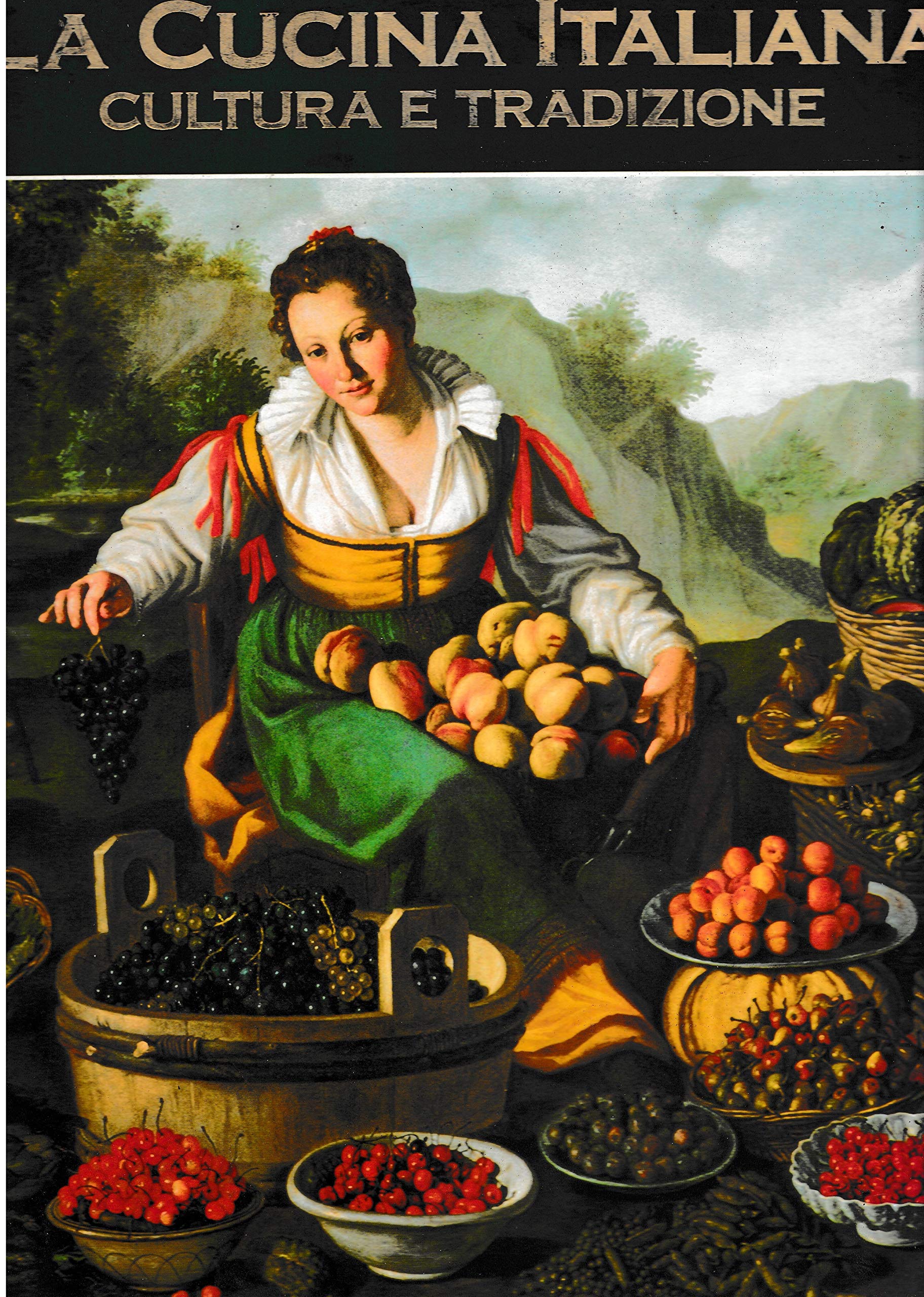 La cucina italiana. Cultura e tradizione. Ediz. illustrata book