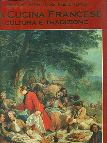 La cucina francese. Cultura e tradizione. Ediz. illustrata book