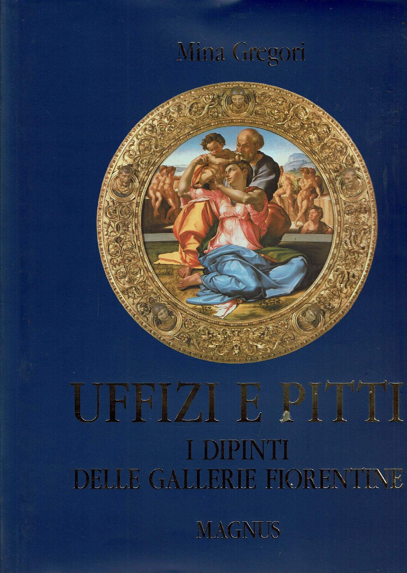 Uffizi e Pitti. I dipinti delle gallerie fiorentine. Ediz. illustrata (Le grandi opere) Film, Art & Culture
