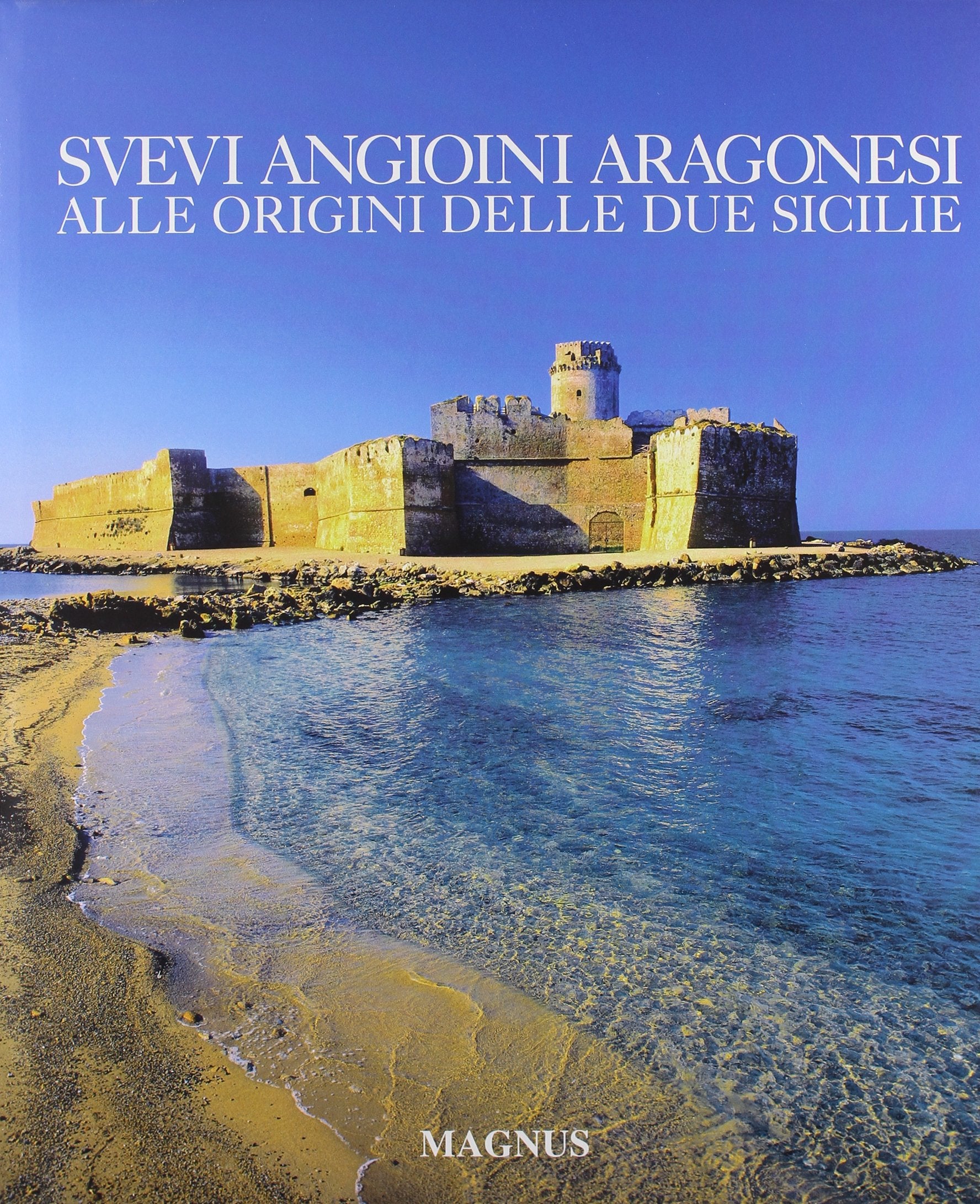 Angioini, Svevi e Aragonesi in Sicilia e nel sud dell'Italia book