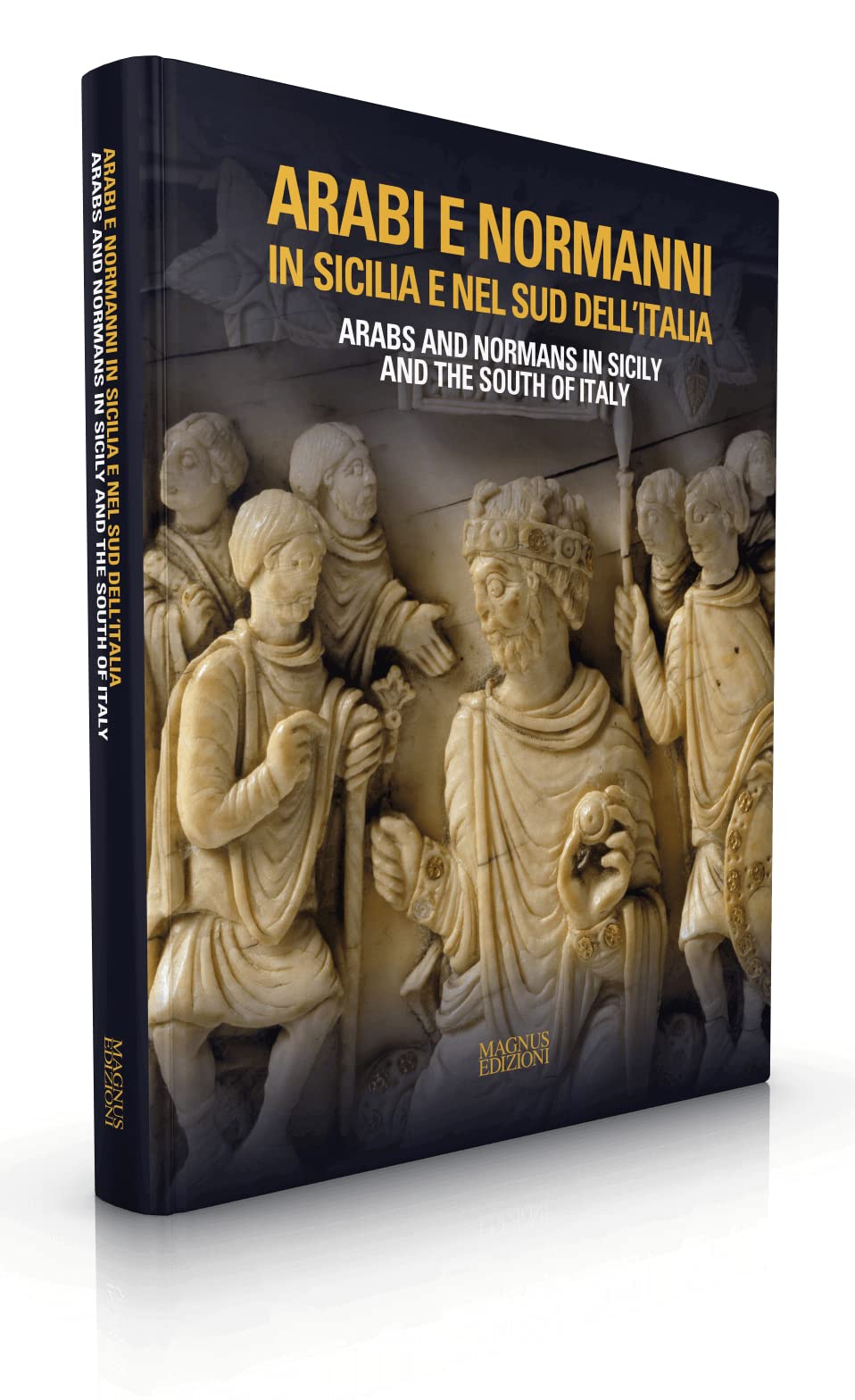 Arabi e Normanni in Sicilia e nel Sud dell'Italia. Ediz. italiana e inglese Politics & History