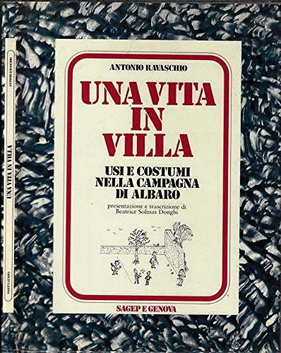 Una vita in villa. Usi e costumi nella campagna di Albaro (Sagep e Genova) Books