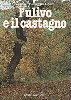 L'ulivo e il castagno (L' uomo e la civiltà in Liguria) Natural Sciences