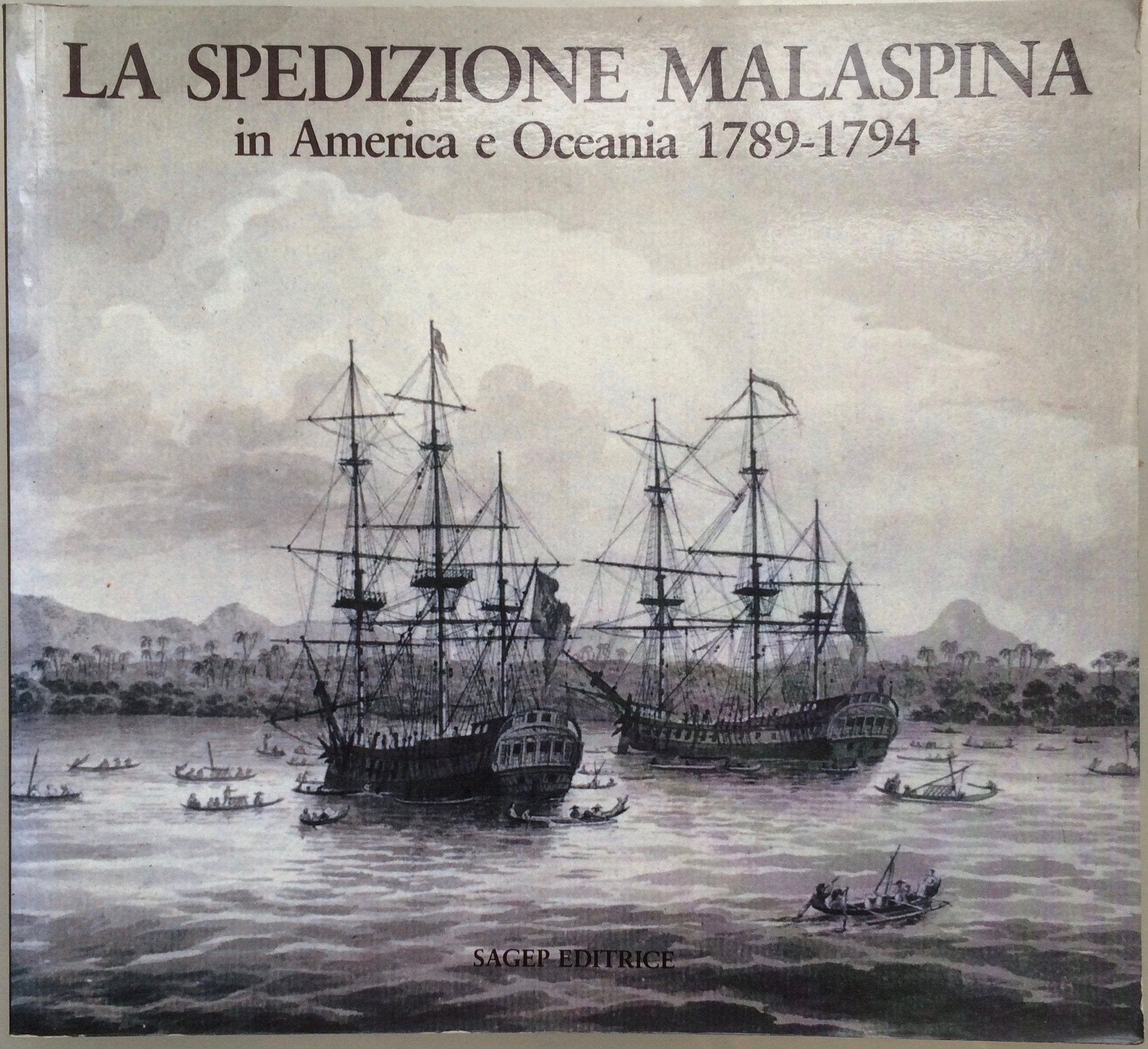 La spedizione Malaspina in America e Oceania (1789-1794) (Sagep cataloghi) Film, Art & Culture
