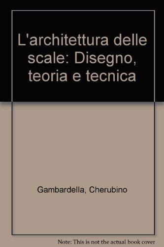 L'architettura delle scale. Disegno, teoria e tecnica Architecture