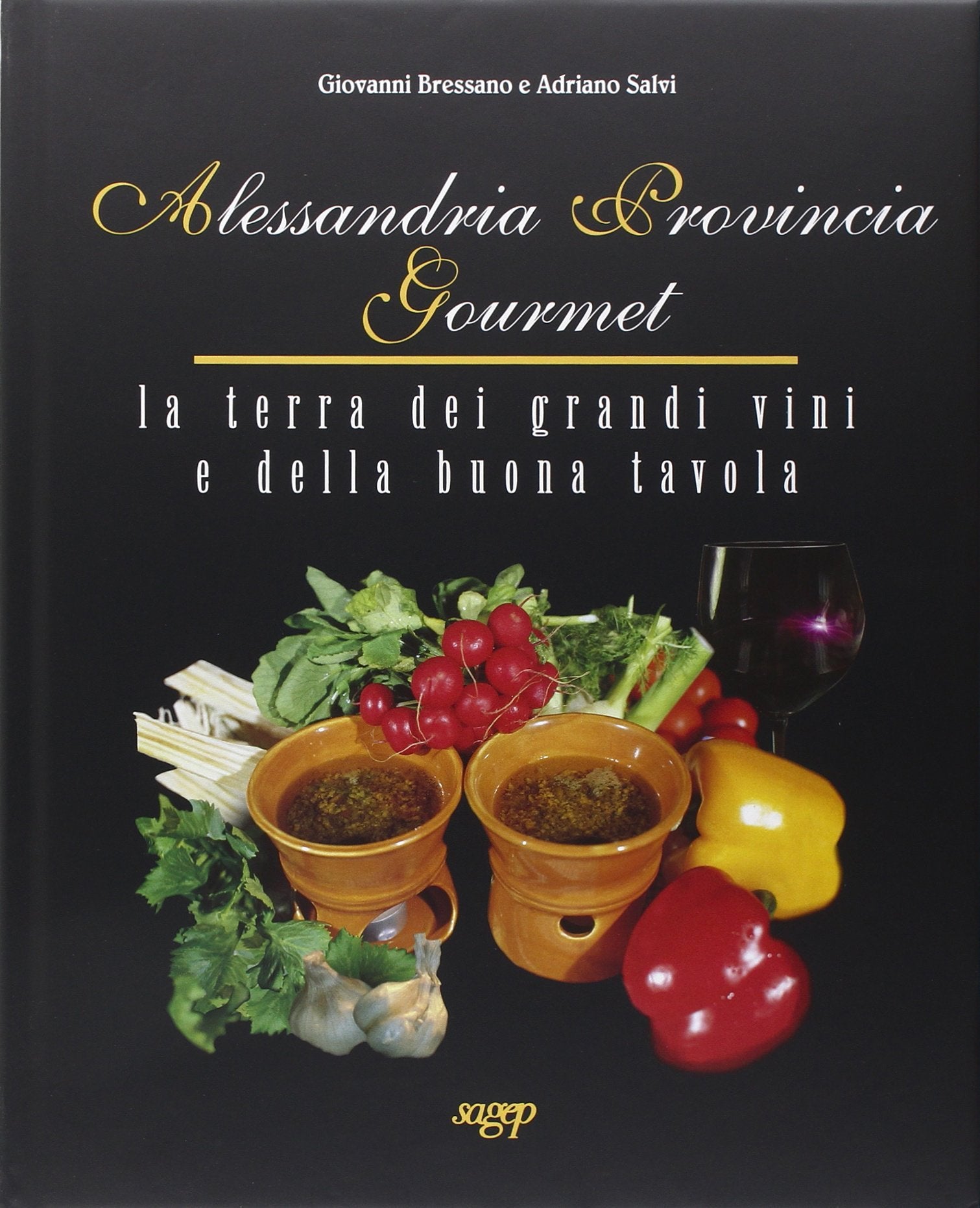 Alessandria provincia gourmet. La terra dei grandi vini e della buona tavola Leisure, Home & Garden